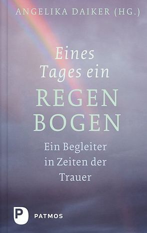 Eines Tages ein Regenbogen von Daiker,  Angelika