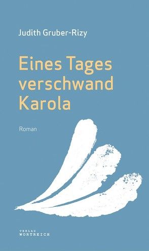 Eines Tages verschwand Karola von Gruber-Rizy,  Judith