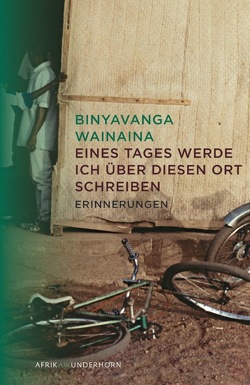 Eines Tages werde ich über diesen Ort schreiben von Brückner,  Thomas, Wainaina,  Binyavanga, Wussow,  Indra