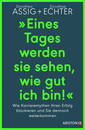 „Eines Tages werden sie sehen, wie gut ich bin!“ von Assig,  Dorothea, Echter,  Dorothee