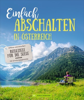 Einfach abschalten in Österreich von Bahnmüller,  Wilfried und Lisa