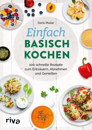 Einfach basisch kochen von Muliar,  Doris