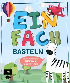 Einfach basteln Kids von Fugger,  Daniela, Lindemann,  Swantje, Woehlk Appel,  Verena