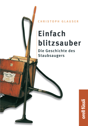 Einfach Blitzsauber von Glauser,  Christoph