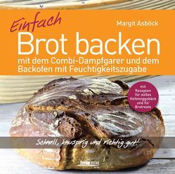 Einfach Brot backen von Asböck,  Margit