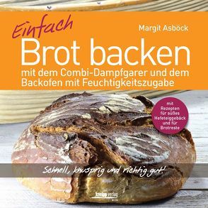 Einfach Brot backen von Asböck,  Margit