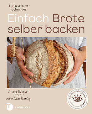 Einfach Brote selber backen von Schneider,  Jutta, Schneider,  Ulrike