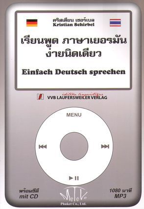 EINFACH DEUTSCH SPRECHEN für Thailänder /Multimediales Erlernen der deutschen Sprache /Konversationsübungen als Buch mit CD-Rom für Audio, Computer, MP3-Player und Apple iPod von Schirbel,  Kristian