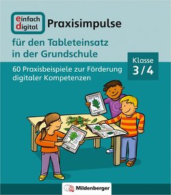 Einfach digital – Praxisimpulse für den Tableteinsatz in der Grundschule von Angermann,  Melanie, Angstwurm,  Benjamin, Dr. Reber,  Karin, Dr. Walter,  Sebastian, Greisel,  Julia, Kolbe,  Myriam, Kral,  Martina, Matz,  Julia, Reisinger,  Claudia