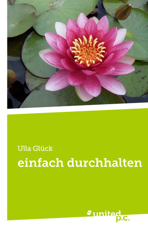 einfach durchhalten von Glück,  Ulla