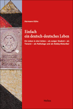 Einfach ein deutsch-deutsches Leben von Kühn,  Hermann