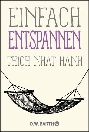 Einfach entspannen von Richard,  Ursula, Thich,  Nhat Hanh