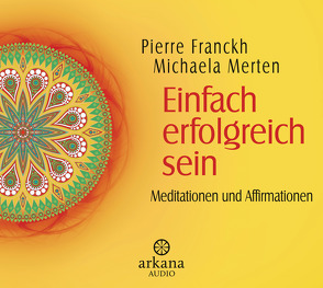 Einfach erfolgreich sein von Franckh,  Pierre, Merten,  Michaela