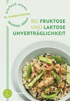 Einfach essen – leichter leben mit Fruktose- und Laktoseunverträglichkeit von Nichterl,  Claudia