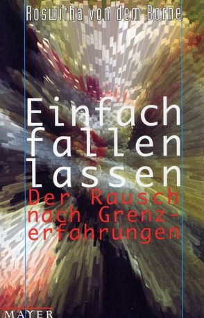 Einfach fallen lassen von Borne,  Roswitha von dem