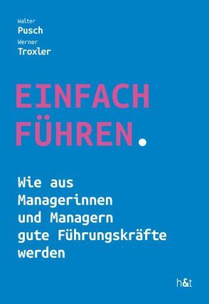 EINFACH FÜHREN von Pusch,  Walter, Troxler,  Werner