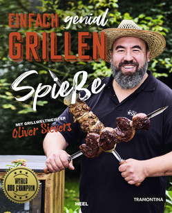 Einfach genial Grillen: Spieße von Sievers,  Oliver