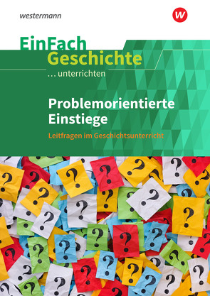 EinFach Geschichte …unterrichten von Hellberg,  Florian, Roth,  Tobias, Staffa,  Ines, Zürn,  Larissa