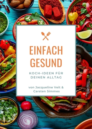 EINFACH GESUND von Simmes,  Carsten, Veit,  Jacqueline