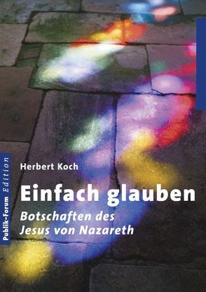 Einfach glauben von Koch,  Herbert