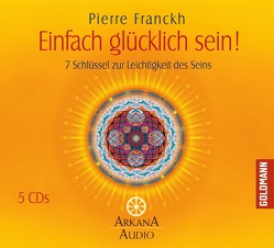 Einfach glücklich sein! von Franckh,  Pierre, Merten,  Michaela