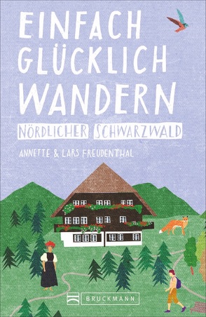 Einfach glücklich wandern – nördlicher Schwarzwald von Freudenthal,  Lars und Annette