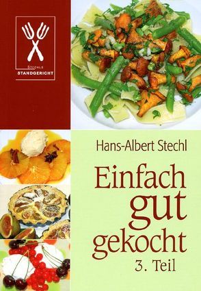 Einfach gut gekocht, 3. Teil von Stechl,  Albert