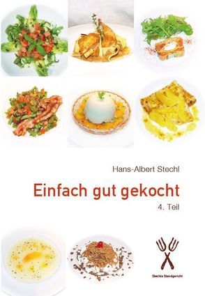 Einfach gut gekocht, 4. Teil von Stechl,  Hans-Albert