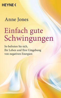 Einfach gute Schwingungen von Jones,  Anne, Miethe,  Manfred