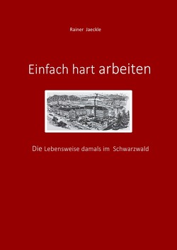 Einfach hart arbeiten von Jäckle,  Rainer