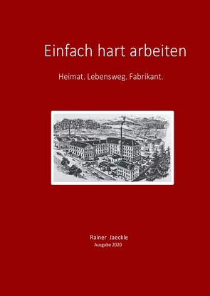 Einfach hart arbeiten von Jäckle,  Rainer