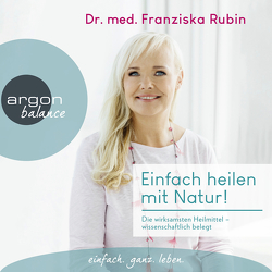 Einfach heilen mit Natur! von Rubin,  Franziska