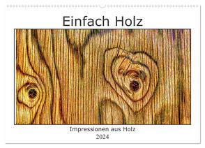 Einfach Holz (Wandkalender 2024 DIN A2 quer), CALVENDO Monatskalender von Golz,  Uwe