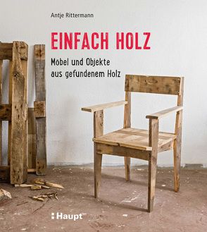 Einfach Holz von Rittermann,  Antje