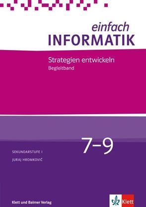 Einfach Informatik / Einfach Informatik 7 ─ 9 Strategien entwicklen von Hromokovič,  Juraj