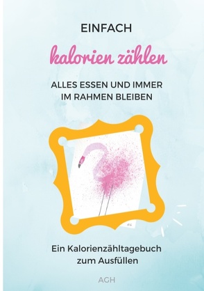 Einfach Kalorien zählen von GH,  A