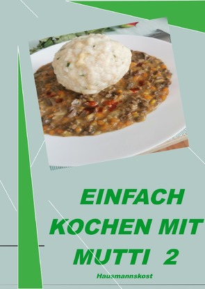 Einfach kochen mit Mutti / Einfach kochen mit Mutti 2 von Voh - Lugmaier,  E.