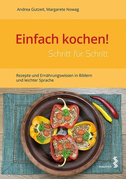 Einfach kochen! Schritt für Schritt von Gutzeit,  Andrea, Nowag,  Margarete