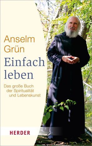 Einfach leben von Grün,  Anselm, Walter,  Rudolf