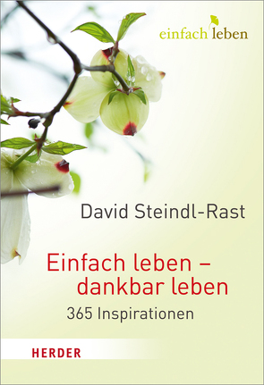 Einfach leben – dankbar leben von Steindl-Rast,  David, Walter,  Rudolf