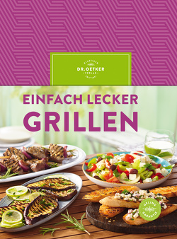 Einfach lecker grillen von Dr. Oetker Verlag