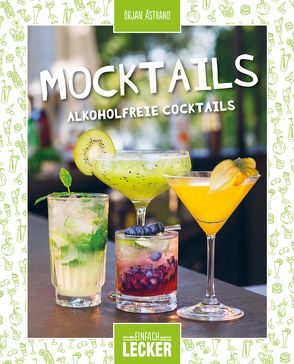 Einfach lecker: Mocktails von Åstrand,  Örjan