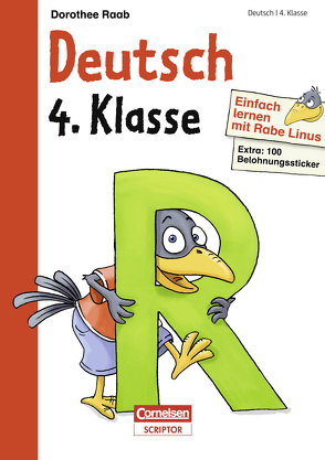 Einfach lernen mit Rabe Linus – Deutsch 4. Klasse von Leuchtenberg,  Stefan, Mark,  Bernhard, Pitter,  Klaus, Raab,  Dorothee, Schliehe,  Karin