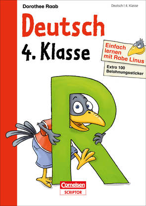 Einfach lernen mit Rabe Linus – Deutsch 4. Klasse von Leuchtenberg,  Stefan, Mark,  Bernhard, Pitter,  Klaus, Raab,  Dorothee, Schliehe,  Karin