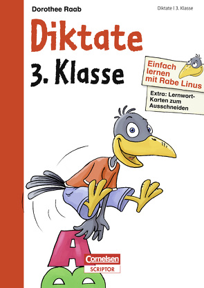 Einfach lernen mit Rabe Linus – Diktate 3. Klasse von Leuchtenberg,  Stefan, Raab,  Dorothee, Wagendristel,  Eva