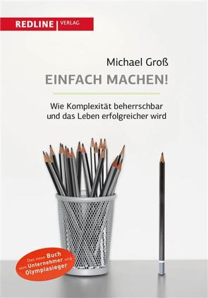 Einfach machen! von Groß,  Michael