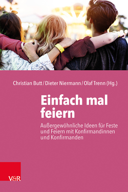 Einfach mal feiern von Böcker,  Dorothée, Böhme,  Friedrich, Budde,  Nicolas, Butt,  Christian, Dannenmann,  Susanne, El-Manhy,  Jasmin, Erdmann,  Andreas, Frunder,  Janika, Häfele,  Wolfgang, Hocke,  Sebastian, Jaumann,  Franziskus, Johannson,  Birgit, Koch-Pauka,  Laura, Kuhla,  Andrea, Lorenz,  Andreas, Mruczek,  Jens, Mühlfried,  Alisa, Neuguth,  Claudia, Niermann,  Dieter, Pachnicke,  Thorsten, Poepping,  Vanessa, Remler,  Alexander, Schirr,  Bertram, Schmidt,  Harald, Schüßler,  Thomas, Schwethelm,  Gwen, Schwietering-Evers,  Bettina, Trenn,  Olaf, Wollmann-Braun,  Reingard