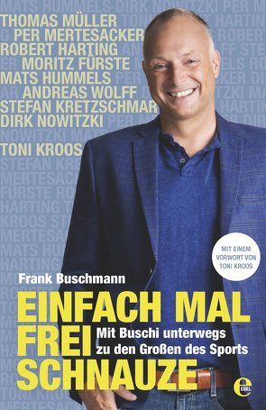 Einfach mal frei Schnauze von Buschmann,  Frank