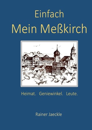 Einfach Mein Meßkirch von Jäckle,  Rainer