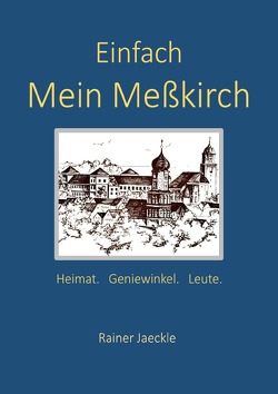 Einfach Mein Meßkirch von Jäckle,  Rainer